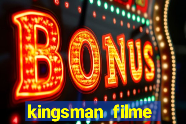 kingsman filme completo dublado superflix